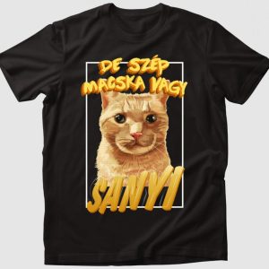 De szép macska vagy Sanyi póló