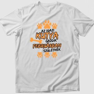 Az igazi kutya gazdik februárban születnek póló